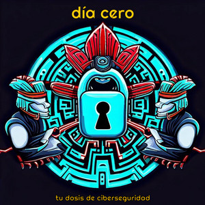 Cover: día cero - tu dosis de ciberseguridad