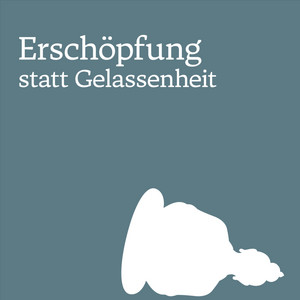 Cover: Erschöpfung statt Gelassenheit - Warum Achtsamkeit die falsche Antwort auf ziemlich jede Frage ist