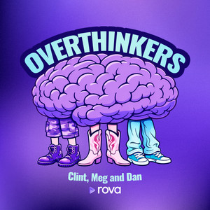 Cover: Clint, Meg & Dan's Overthinkers