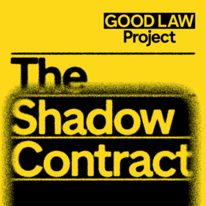 Cover: The Shadow Contract - A Good Law Project Podcast