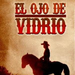 Cover: El Ojo de Vidrio. Por que se hizo criminal