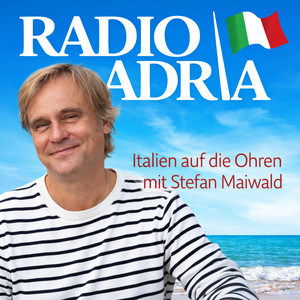 Cover: Radio Adria - Italien auf die Ohren mit Stefan Maiwald