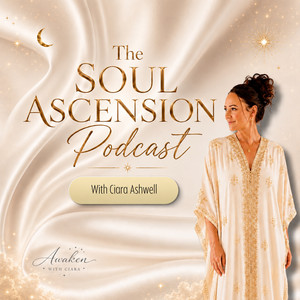 Cover: The Soul Ascension Podcast with Ciara Ashwell