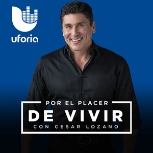 Cover: Por el Placer de Vivir con el Dr. Cesar Lozano