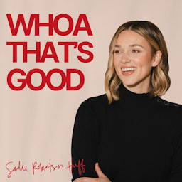 Cover: WHOA That's Good Podcast