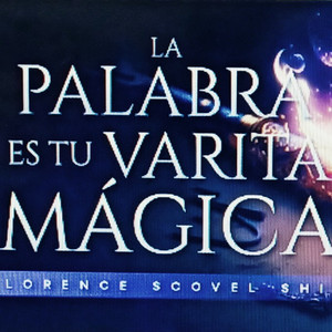 Cover: La Palabra Es Tu Varita Mágica 