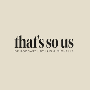 Cover: that's so us de podcast | by Iris en Michelle