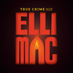 Cover: True Crime with Elli Mac