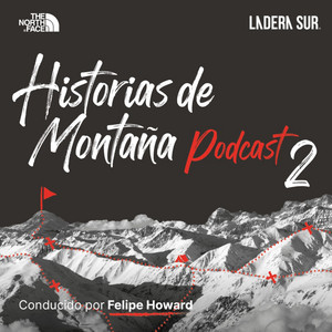 Cover: Historias de Montaña: Un Podcast de Ladera Sur y The North Face 