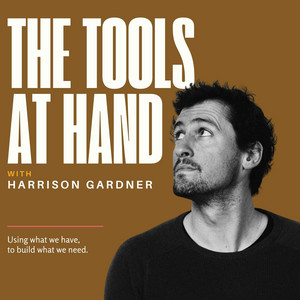 Cover: The Tools at Hand with Harrison Gardner