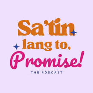 Cover: Sa’tin lang to, Promise! - The Podcast