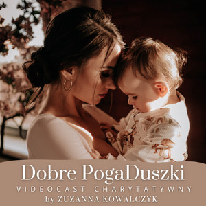 Cover: Dobre PogaDuszki - videocast charytatywny