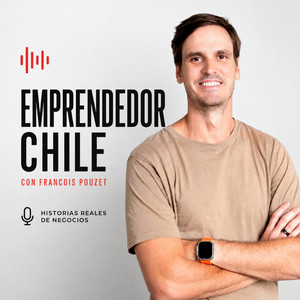 Cover: Emprendedor Chile con Francois Pouzet