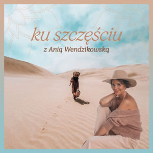 Cover: Ku szczęściu z Anią Wendzikowską