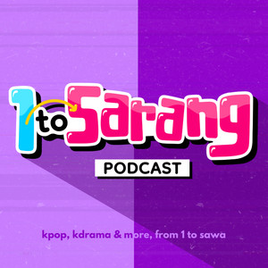 Cover: 1 to Sarang Kpop and Kdrama Podcast
