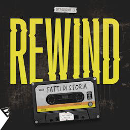 Cover: Rewind - Fatti di Storia