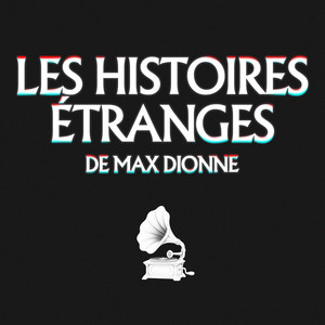Cover: Les histoires étranges de Max Dionne