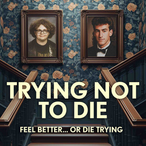 Cover: Trying Not To Die
