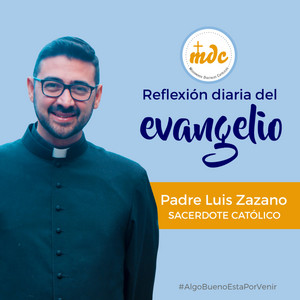 Cover: Reflexión diaria del Evangelio por el P. Luis Zazano