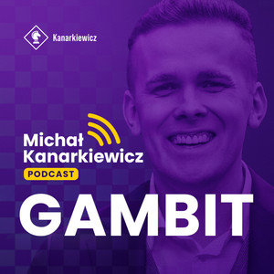 Cover: GAMBIT - Michał Kanarkiewicz Podcast