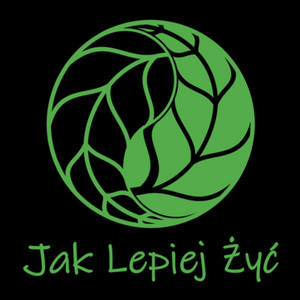 Cover: Jak Lepiej Żyć - Sprawdzone patenty na radosne życie