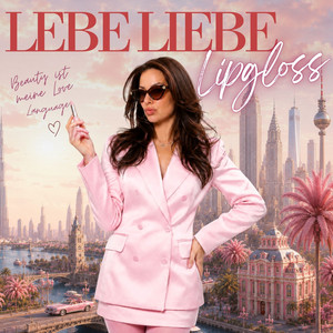Cover: Lebe Liebe Lipgloss 
