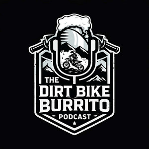Cover: The Dirt Bike Burrito Podcast