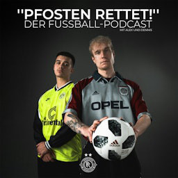 Cover: "PFOSTEN RETTET!" - Der Fußball-Podcast mit Alex und Dennis