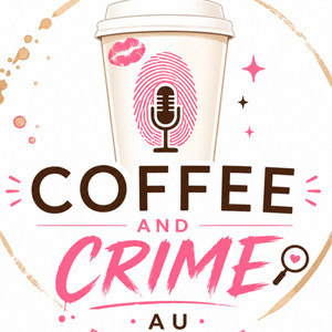 Cover: Coffee and Crime AU | Australian True Crime
