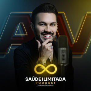 Cover: SAÚDE ILIMITADA | Podcast com Dr. André Vinícius