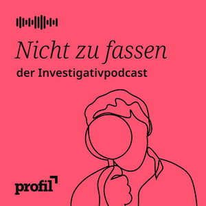 Cover: Nicht zu fassen. Der profil-Investigativpodcast