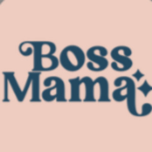 Cover: Boss Mama Podcast