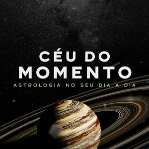 Cover: Céu do Momento - Astrologia no seu dia a dia