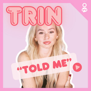 Cover: Trin Told Me