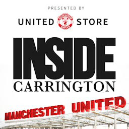 Cover: Inside Carrington: The Official Manchester United Podcast