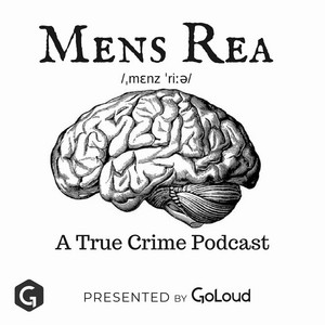 Cover: Mens Rea: A true crime podcast