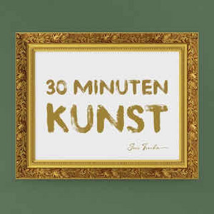 Cover: 30 Minuten Kunst