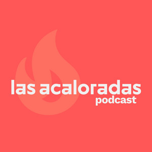 Cover: Las Acaloradas Podcast