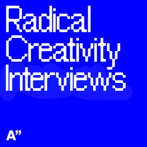Cover: Radikaalin luovuuden haastattelusarja * Radical Creativity Interviews 