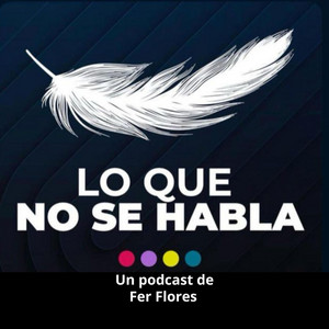 Cover: Lo que NO se habla con Fer Flores