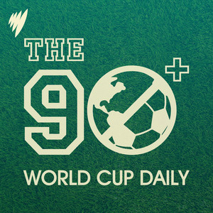 Cover: World Cup Daily | The 90+ Podcast
