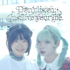 Cover: Don’t listen, Just live your life. 【どんじゃす】