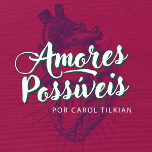 Cover: Amores Possíveis por Carol Tilkian