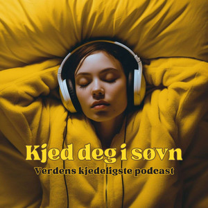 Cover: Kjed deg i søvn - verdens kjedeligste podcast