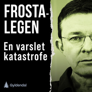 Cover: Frosta-legen. En varslet katastrofe
