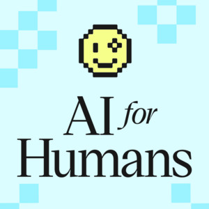 Cover: AI For Humans: Weekly AI News, Tools & Trends