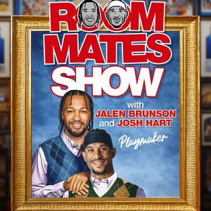 Cover: Roommates Show with Jalen Brunson & Josh Hart