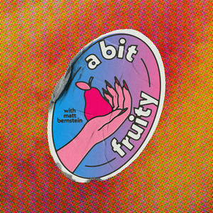 Cover: A Bit Fruity with Matt Bernstein