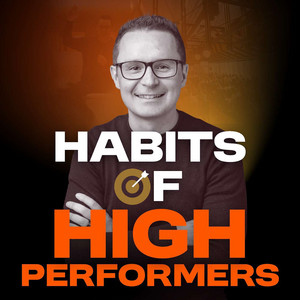 Cover: Habits of High Performers Podcast with James Laughlin