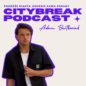 Cover: Citybreak - Podcast o miastach 